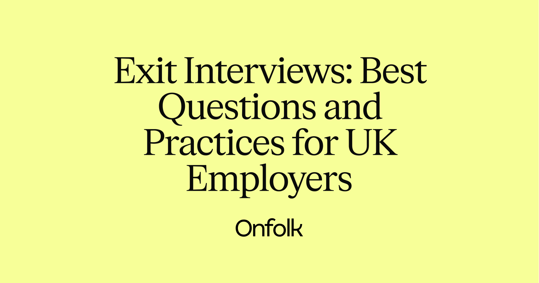 Exit Interviews Best Questions and Practices for UK Employers · Onfolk